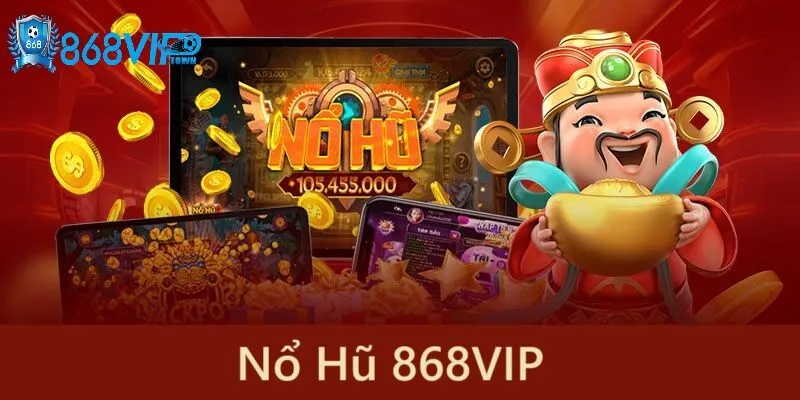 Các tựa game nổi bật tại nổ hũ 868vip