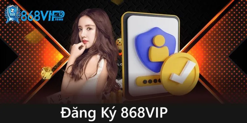 Mẹo đăng ký 868Vip thành công và giao dịch hiệu quả